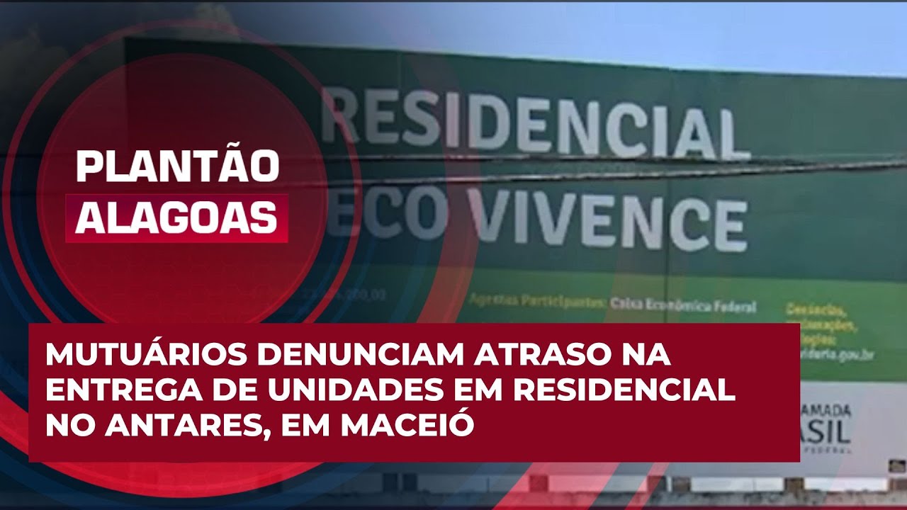 Mutu&aacute;rios denunciam atraso na entrega de unidades em residencial no Antares, em Macei&oacute;