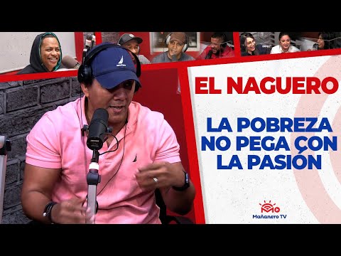 LA POBREZA NO PEGA CON LA PASIÓN?| El Naguero