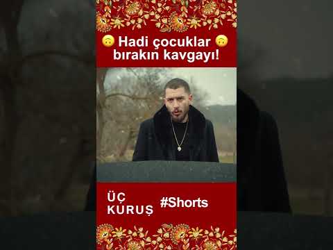 Üç Kuruş | Hadi Çocuklar Bırakın Kavgayı! 😎🙃 #Shorts