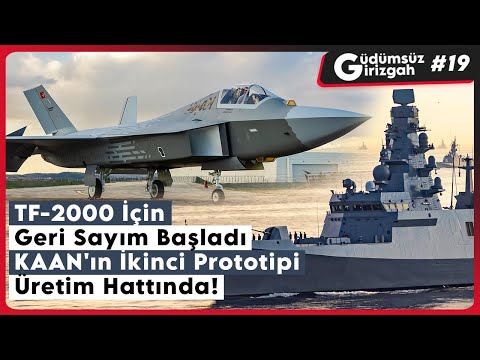 TF-2000 İçin Geri Sayım Başladı. KAAN'ın İkinci Prototipi Üretim Hattında! | Güdümsüz Girizgah 19