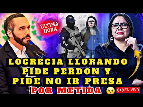 BOMBAZO LOCRECIA LANDAVERDE PIDE PERDON Y QUE NO QUIERE IR PRESA LE PIDE A NAYIB POR FAVOR