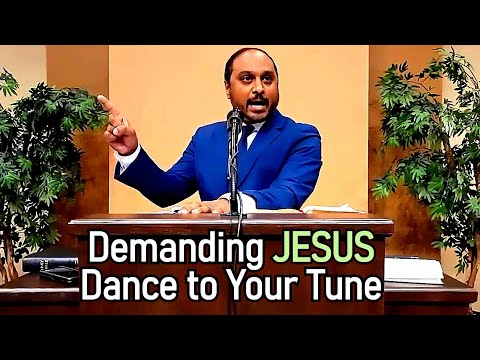 Demanding Jesus Dance to your Tune - Reverend Romesh Prakashpalan Sermon