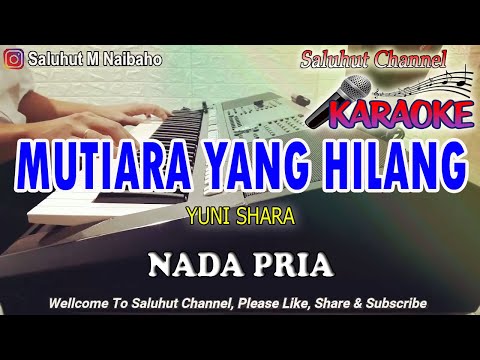 MUTIARA YANG HILANG ll KARAOKE NOSTALGIA ll YUNI SHARA ll NADA PRIA A=DO