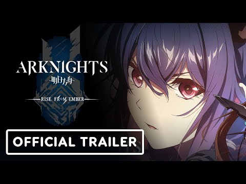 Arknights: RISE FROM EMBER - Official Trailer (English Subtitles)