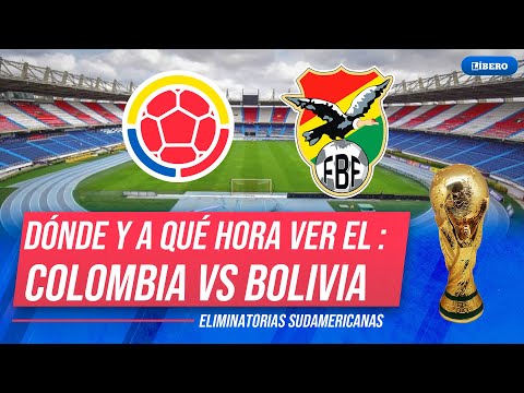 COLOMBIA vs BOLIVIA: dónde y a qué hora ver por las Eliminatorias Sudamericanas | Líbero