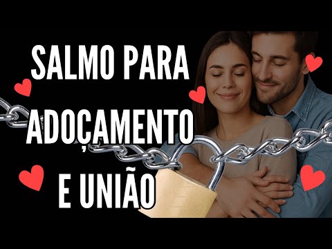 Faça seu amor vir todo carinhoso com este Salmo poderoso!