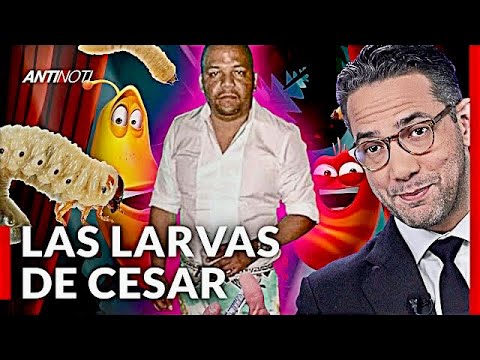 Caso Larva Salpica A César El Abusador | Antinoti