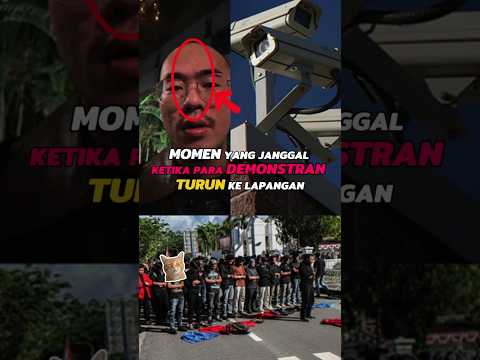 MOMEN YANG JANGGAL KETIKA PARA DEMONSTRAN TURUN KE LAPANGAN
