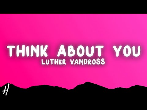 Luther Vandross - Think About You (Lyrics)