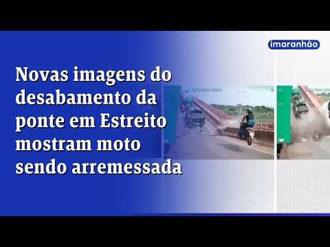 Novas imagens do desabamento da ponte em Estreito mostram moto sendo arremessada