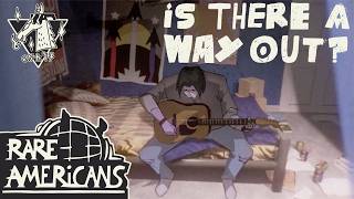 Rare Americans - Is There a Way Out? (Official Music Video)