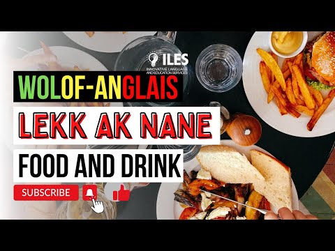 L18 – Baat Yu Am Solo Ci Walu Lekk Ak Naane – Food and Drink Useful Expressions / Jang Anglais Wolof