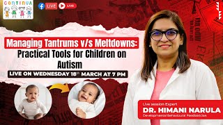 Live at 7pm I Managing Tantrums vs Meltdowns