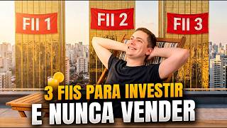 Os 3 MELHORES FUNDOS IMOBILIÁRIOS para INVESTIR hoje e NUNCA mais VENDER!
