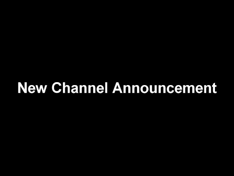New Channel Announcement