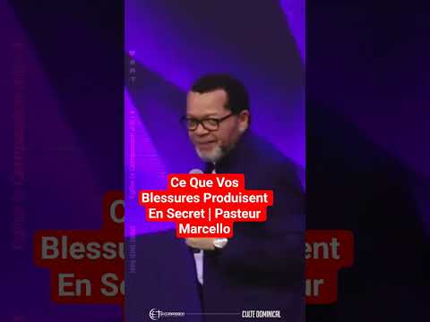 Ce Que Vos Blessures Produisent En Secret | Pasteur Marcello