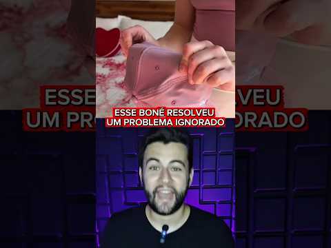 O BONÉ QUE RESOLVEU UM PROBLEMA IGNORADO 🧢