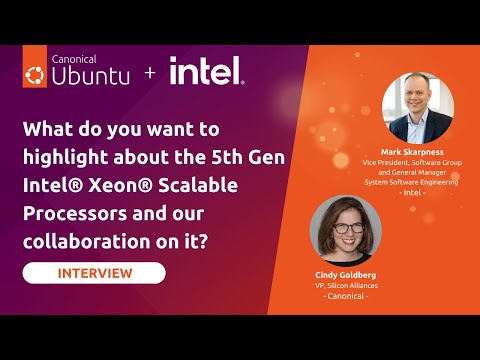 Highlight about the 5th Gen Intel® Xeon® Scalable Processors and our collaboration
