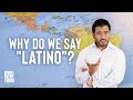 Understanding the Evolution of the Term 'Latino'