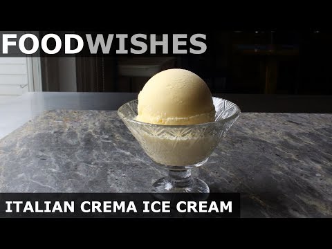 Italian Crema Ice Cream (Gelato alla Crema) - Food Wishes