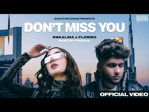 SWAALINA FT. FLOWBO &nbsp;- DON&#39;T MISS YOU | PROD BY PENDO46 | OFFICIAL MUSIC VIDEO | BANTAI RECORDS