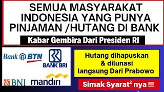 HUTANG DI BANK HIMBARA DILUNASI & DIHAPUSKAN ! LANGSUNG DARI PRABOWO, SIMAK SYARATNYA