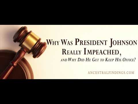 AF-485: Why Was President Andrew Johnson Really Impeached, and Why Did He Get to Keep His Office?