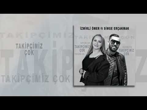 İzmirli Ömer ft Simge Erçakmak - Takipçimiz Çok