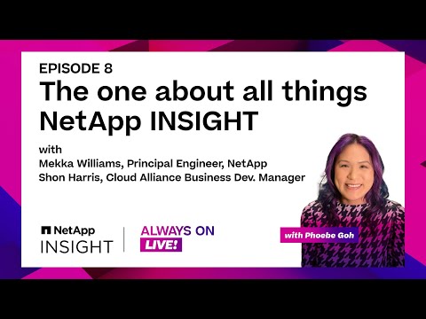 The one about all things NetApp INSIGHT | INSIGHT Always On LIVE, episode 8