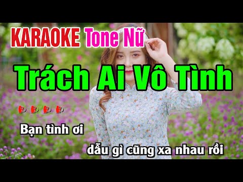 Karaoke Trách Ai Vô Tình Tone Nữ – Thần Khúc Trung Quốc Modern Talking