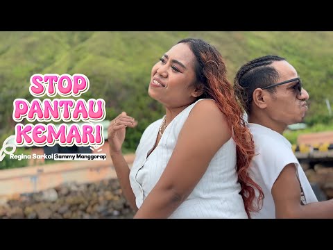 STOP PANTAU KEMARI - SAMMY MANGGORAP ft REGINA SARKOL ( official music video)