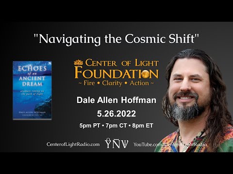 "Navigating the Cosmic Shift" with guest, Dale Allen Hoffman