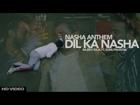 Rajeev Raja | Dil Ka Nasha | Nasha Anthem I ft. Sonu Pahadia | ONLY DIVINE PRODUCTIONS