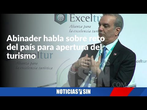 Participación de Luis Abinader en el Foro XI de Exceltur