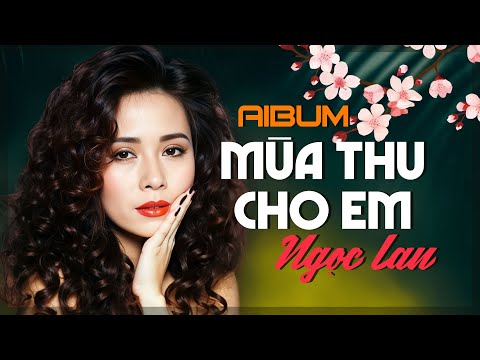 Ngọc Lan - Tình Khúc Bất Hủ Vạn Người Mê - Mùa Thu Cho Em, Bài Không Tên Số 4