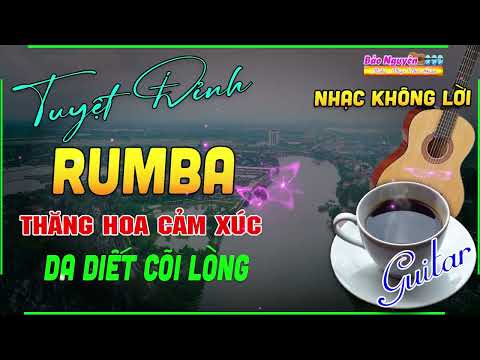 Nhạc Cafe Không Lời Hay Nhất Thế Giới Nghe Là Nghiện - LK Hoà Tấu Rumba Guitar Chọn Lọc Toàn Bài Hay