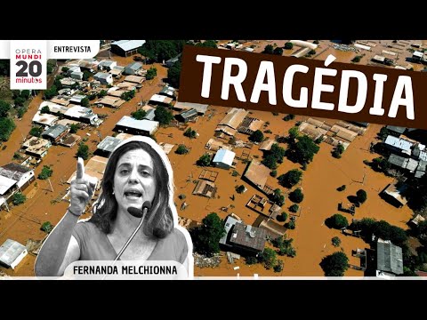 RIO GRANDE DO SUL: TRAGÉDIA EVITÁVEL? - FERNANDA MELCHIONNA - PROGRAMA 20 MINUTOS