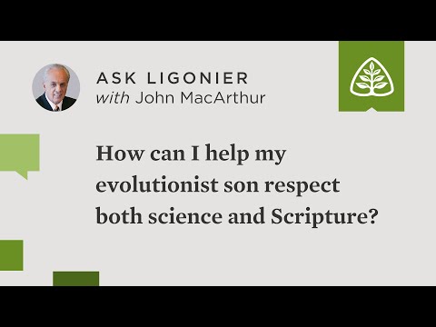 How can I help my evolutionist son respect both science and Scripture?