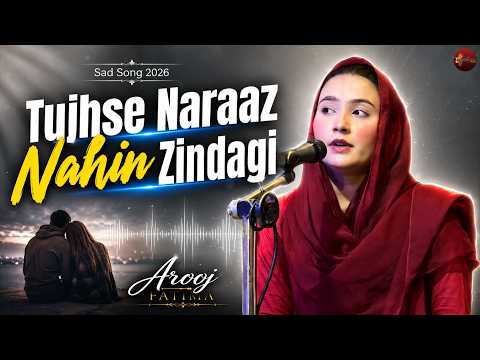 Tujhse Naraaz Nahin Zindagi Song 2026 | Female Cover | Arooj Fatima #sadsong