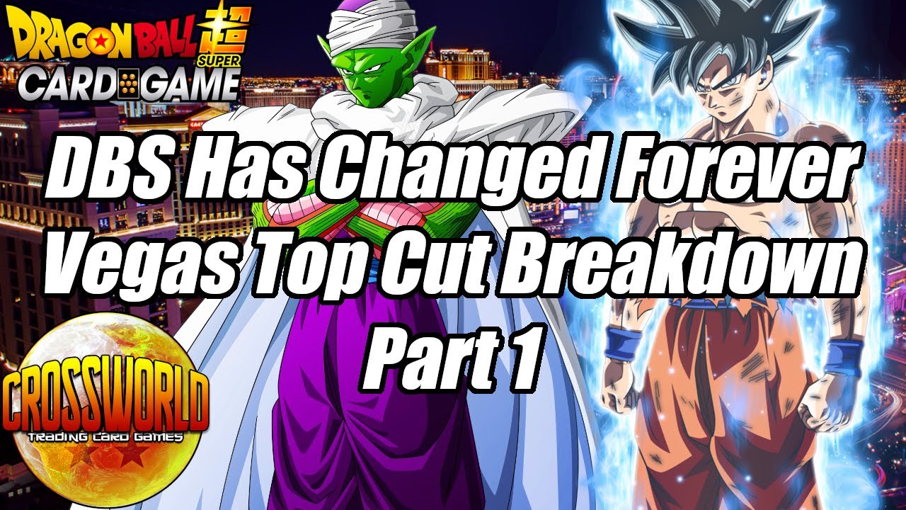 DBS Has Changed Forever - Vegas Top Cut Breakdown - Part 1 - Dragon Ball Super Card Game