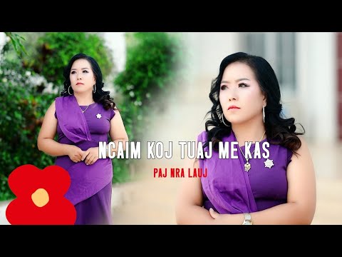 Ncaim Koj Tuaj Mekas/Pajnra Lauj nkauj tshiab #officialvideo #musicvideo #4k