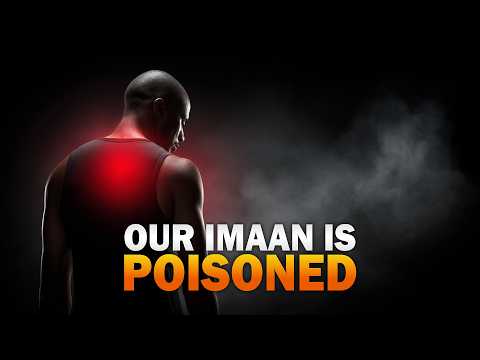 THIS HAS POISONED OUR IMAAN