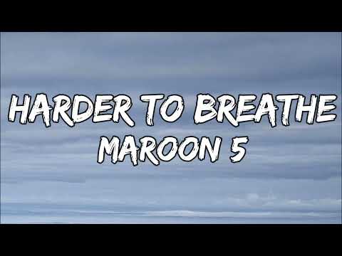 Maroon 5 - Harder To Breathe (lyrics)