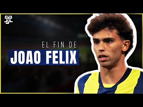 EL FIN DE JOAO FELIX