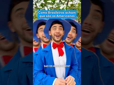COMO BRASILEIROS ACHAM QUE SÃO AMERICANOS