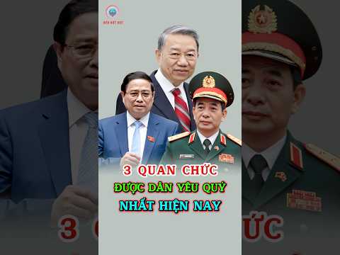 3 Quan Chức Cấp Cao Được Dân Tin Yêu Nhất Hiện Nay
