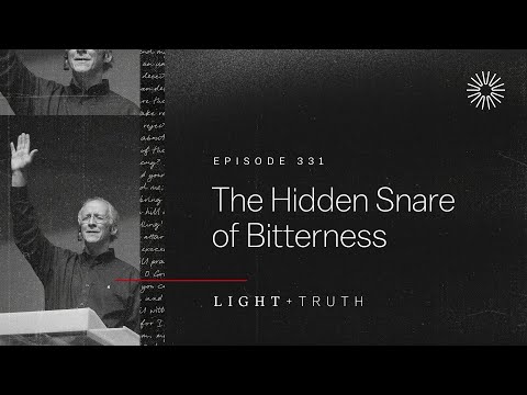 The Hidden Snare of Bitterness