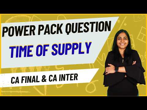 PowerPack Question - TIME OF SUPPLY | CA Final | CA Inter | CA Arpita Tulsyan