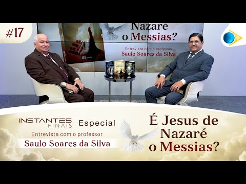 #17 É Jesus de Nazaré o Messias? | Instantes Finais