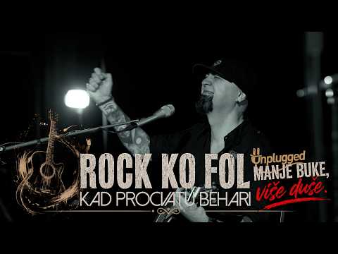 KAD PROCVATU BEHARI - ROCK KO FOL Unplugged (Manje buke,vise duse)
